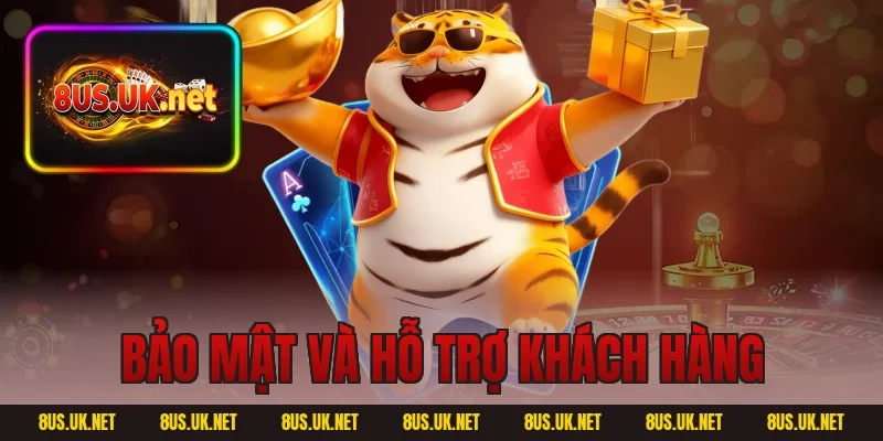 Bảo mật và hỗ trợ khách hàng