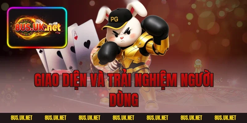 Giao diện và trải nghiệm người dùng