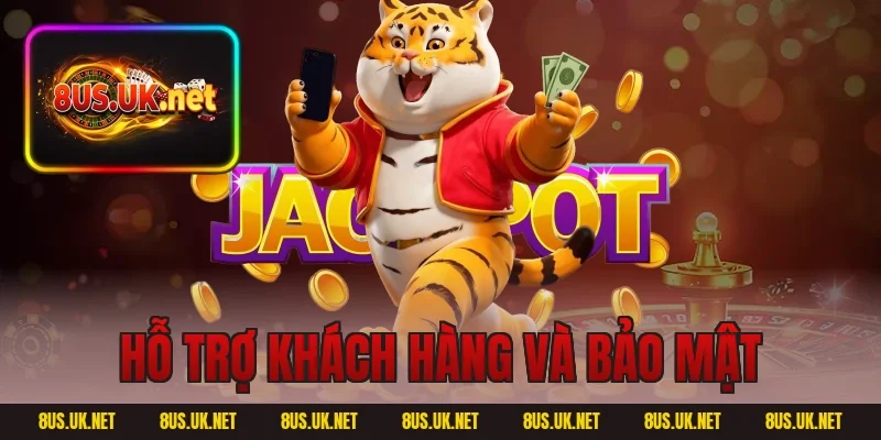 Hỗ trợ khách hàng và bảo mật