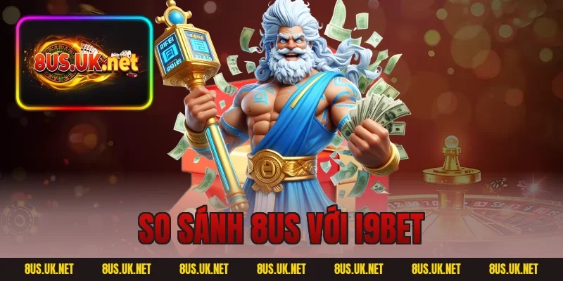 so sánh 8US với i9BET
