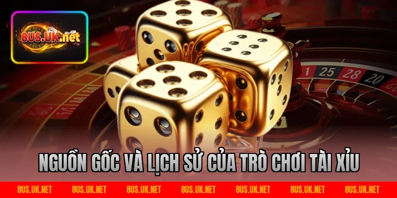 Nguồn Gốc Và Lịch Sử Của Trò Chơi Tài Xỉu