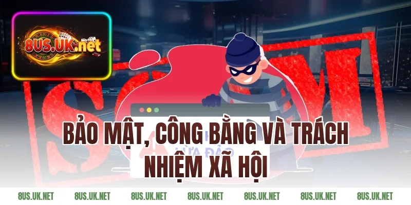 Bảo Mật, Công Bằng Và Trách Nhiệm Xã Hội